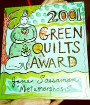 The 2001 GREEN QUILTS award, given to Jane Sassaman. ©Susan Shie 2001.